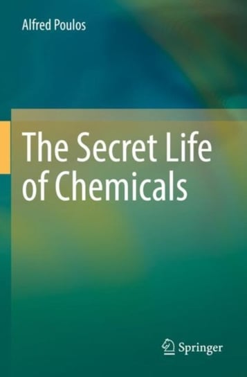 The Secret Life of Chemicals Springer Nature Switzerland AG