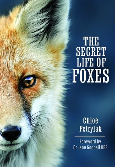 The Secret Life of Foxes Pen & Sword Books Ltd