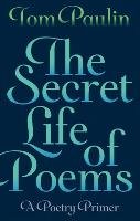 The Secret Life of Poems Paulin Tom