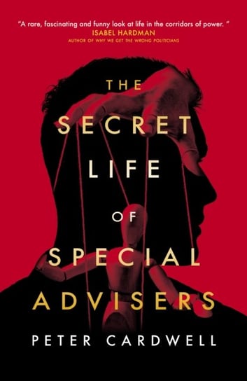 The Secret Life of Special Advisers Peter Cardwell