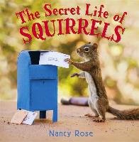 The Secret Life of Squirrels Rose Nancy