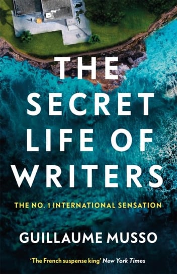 The Secret Life of Writers: The new thriller by the no. 1 bestselling author Guillaume Musso