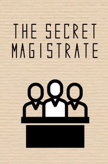 The Secret Magistrate Anonymous