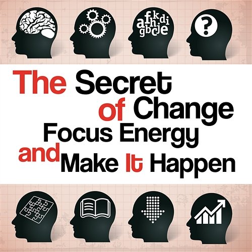 The Secret of Change: Focus Energy & Make It Happen, Achieve a Goal Meditation Music, Balance Self Esteem, Buddha Confidence Meditation Sound Therapy Masters