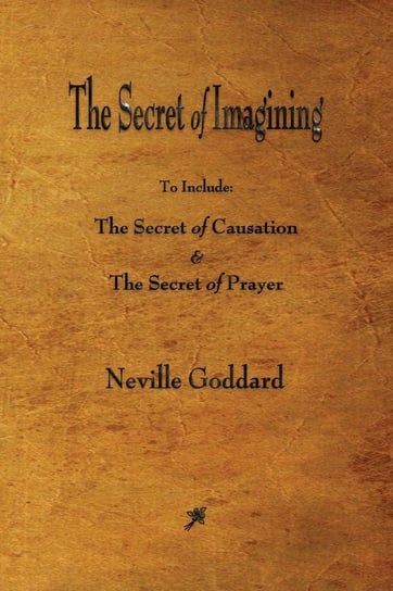 The Secret of Imagining Goddard Neville