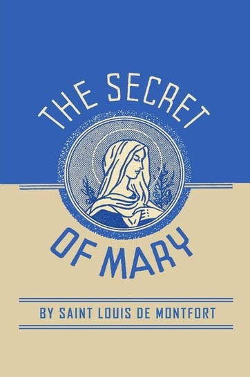 The Secret of Mary Louis de Montfort