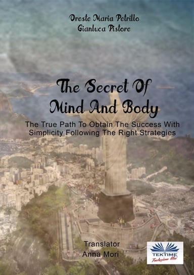 The Secret Of Mind And Body Oreste Maria Petrillo, Gianluca Pistore