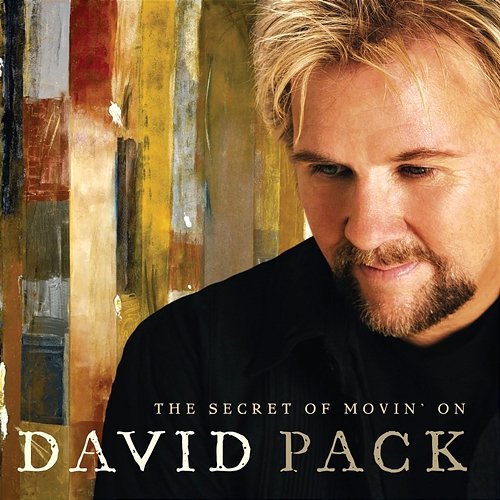 The Secret Of Movin' On David Pack