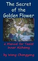 The Secret of the Golden Flower Chongyang Wang