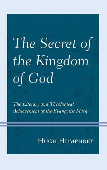 The Secret of the Kingdom of God Humphrey Hugh
