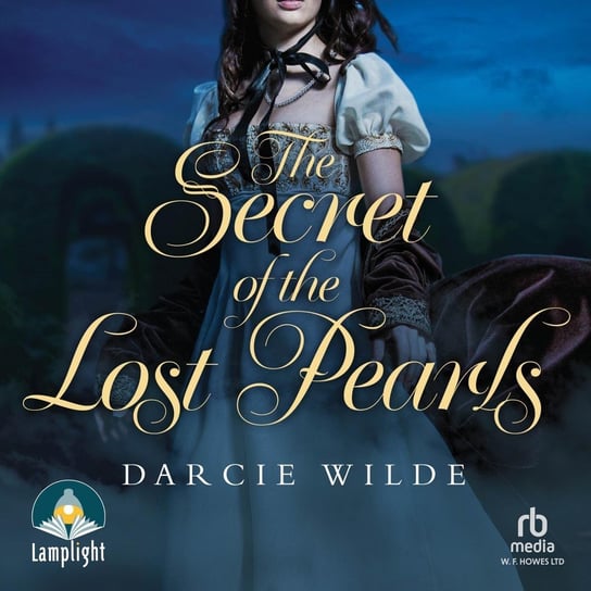 The Secret of the Lost Pearls - audiobook Wilde Darcie