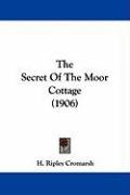 The Secret of the Moor Cottage (1906) Cromarsh Ripley H.