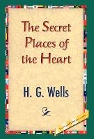 The Secret Places of the Heart Wells H. G.