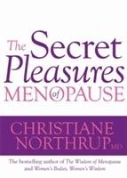 The Secret Pleasures of Menopause Northrup Christiane