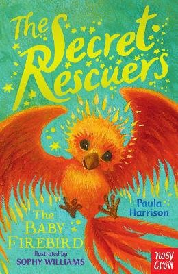 The Secret Rescuers: The Baby Firebird Harrison Paula