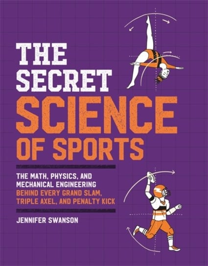 The Secret Science of Sports Swanson Jennifer