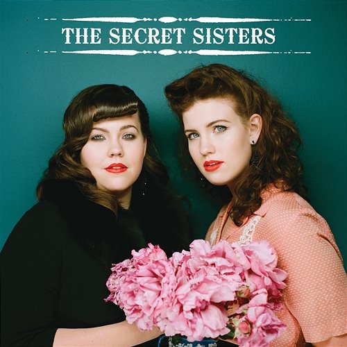 The Secret Sisters Sampler The Secret Sisters