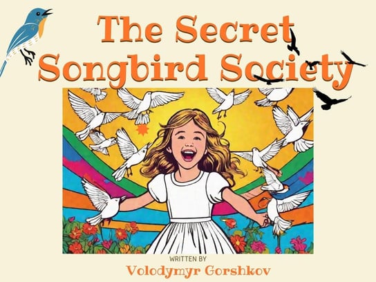 The Secret Songbird Society Volodymyr Gorshkov