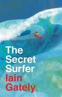 The Secret Surfer Gately Iain
