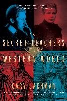 The Secret Teachers of the Western World Lachman Gary