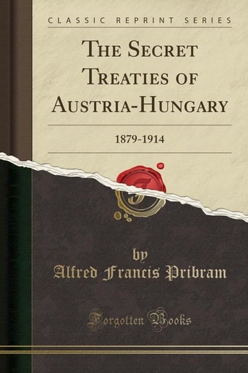 The Secret Treaties of Austria-Hungary Pribram Alfred Francis