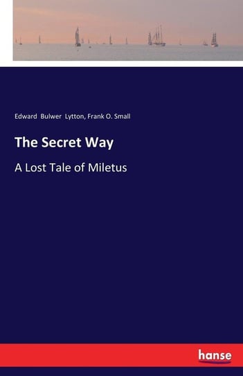 The Secret Way Lytton Edward  Bulwer
