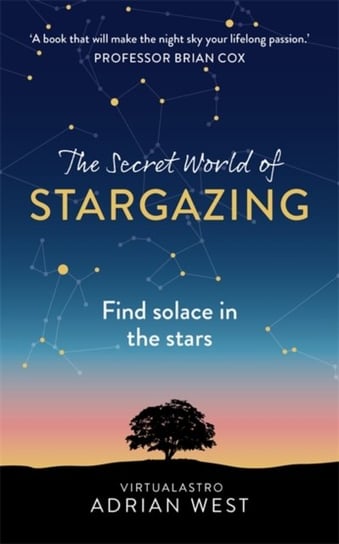 The Secret World of Stargazing: Find solace in the stars Adrian West