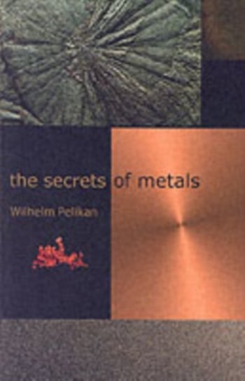 The Secrets of Metals Pelikan Wilhelm
