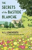 The Secrets Of The Bastide Blanch Longworth M. L.