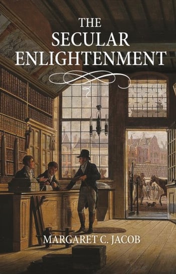 The Secular Enlightenment Margaret Jacob