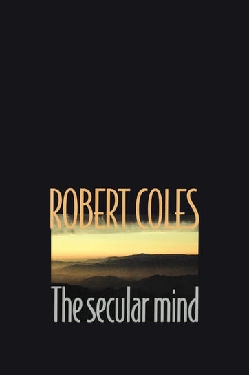 The Secular Mind Coles Robert