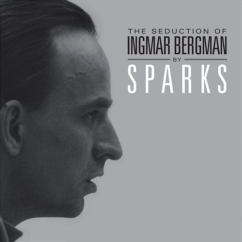 The Seduction of Ingmar Bergman Sparks