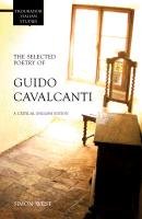 The Selected Poetry of Guido Cavalcanti: A Critical English Edition West Simon