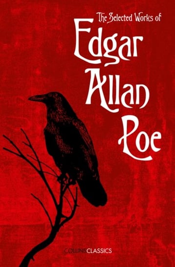 The Selected Works of Edgar Allan Poe Poe Edgar Allan