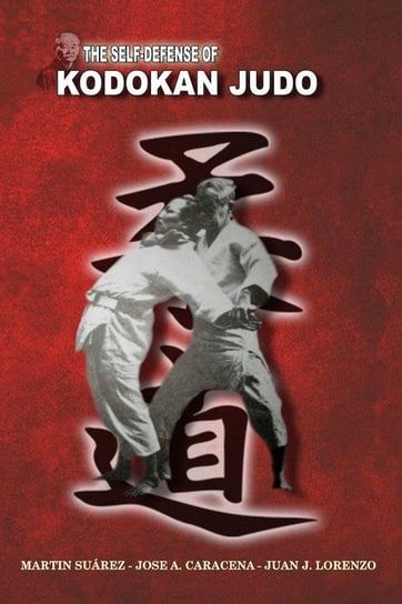 The Self Defense Of Kodokan Judo Jose Caracena