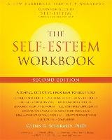 The Self-Esteem Workbook, 2nd Edition Schiraldi Glenn R.