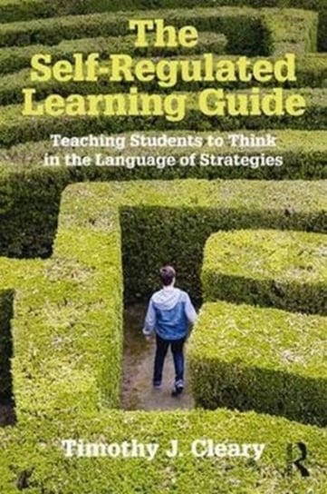 The Self-Regulated Learning Guide Cleary Timothy J.
