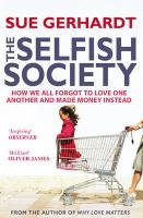 The Selfish Society Gerhardt Sue