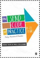 The SEND Code of Practice 0-25 Years Williams Paul, Tutt Rona