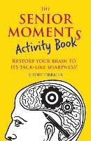 The Senior Moments Activity Book Tibballs Geoff