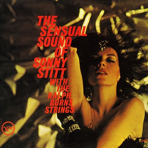 The Sensual Sound Of Sonny Stitt With The Ralph Burns Strings Sonny Stitt, Ralph Burns Strings
