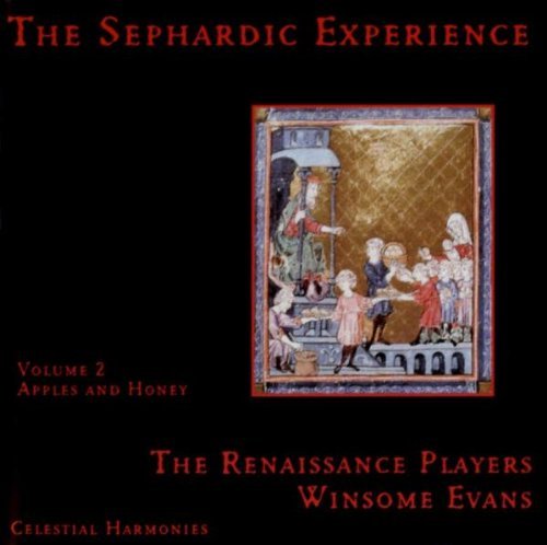 The Sephardic Experience, Volume 2: Apples And Honey Renaissance Players