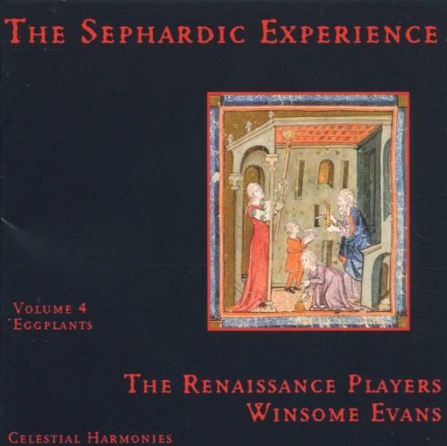 The Sephardic Experience, Volume 4: Eggplants Renaissance Players