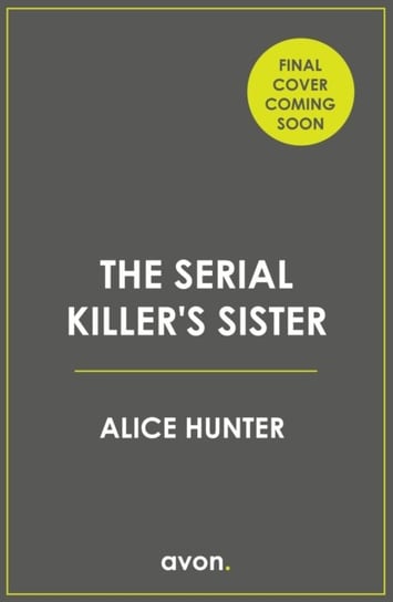 The Serial Killer's Sister Hunter Alice