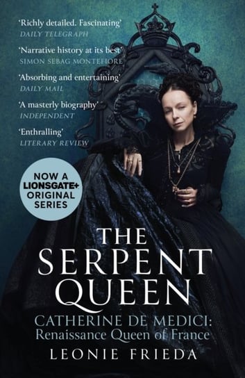 The Serpent Queen: Now a major TV series Leonie Frieda
