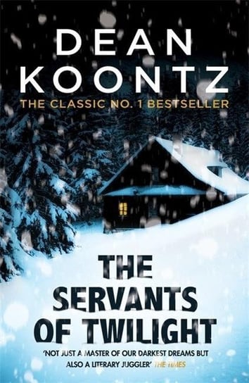 The Servants of Twilight. A dark and compulsive thriller Koontz Dean