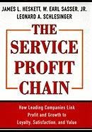 The Service Profit Chain: How Leading Companies Link Profit and Growth to Loyalty, Satisfaction, and Value Sasser Earl W., Schlesinger Leonard A., Heskett James L.