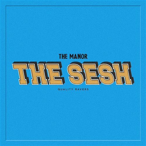 The Sesh The Manor
