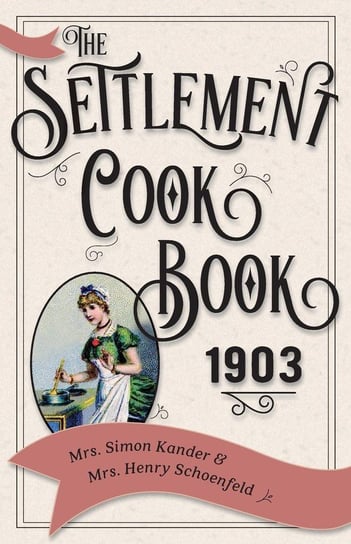 The Settlement Cook Book 1903 Kander Simon