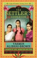 The Settler's Cookbook Alibhai-Brown Yasmin